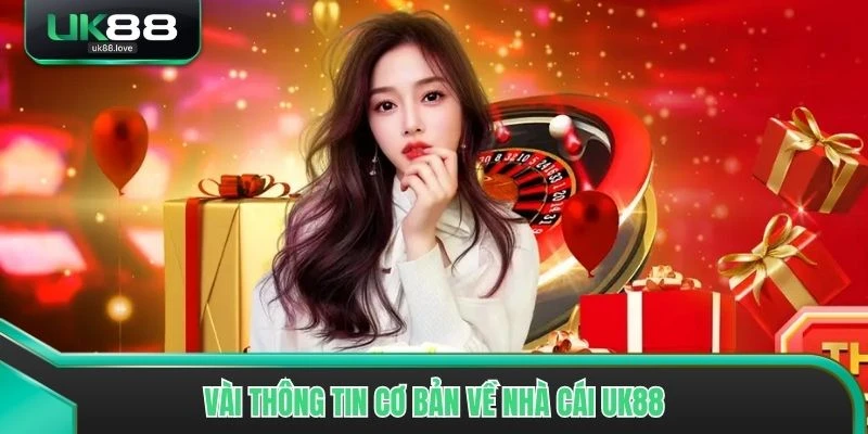 Vài thông tin cơ bản về nhà cái UK88